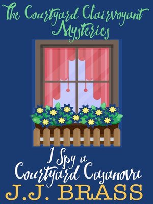 cover image of I Spy a Courtyard Casanova